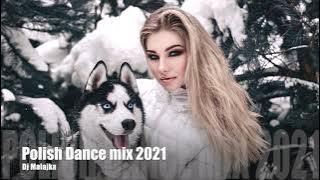 Polish Dance Mix 2021 [ mixed by Dj Malajka ]