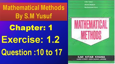 Mathematical Methods by S.M Yusuf |Exercise-1.2 | Question-10 to 17| Road to success