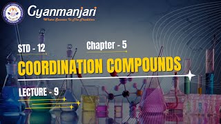 Chemistry | STD 12th | Ch 5 | Coordination Compounds | Lec 9 | GCI | 13.10.2025