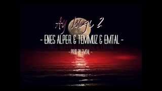 Enes Alper feat Emtal & Temmuz - Ay Işığı 2 Resimi