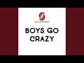 Boys Go Crazy