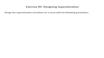 08 Roadway Geometrics   Section 2   Exercise 02g Answer Video   Designing Superelevation