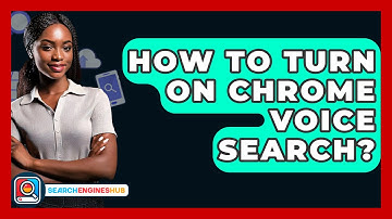 How To Turn On Chrome Voice Search? - SearchEnginesHub.com