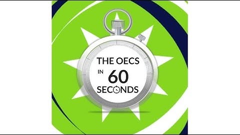 The OECS IN 60 Seconds on Regional Integration