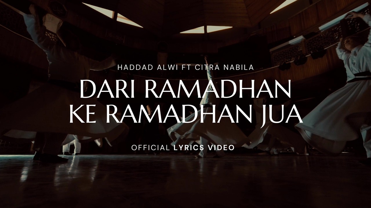 Dari Ramadhan ke Ramadhan Jua - Haddad Alwi feat. Citra Nabila (Official Lyrics Video)