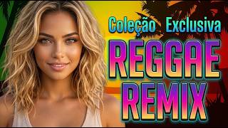 🌴 REGGAE REMIX 2026 | Coleção Exclusiva 🌊 As Melhores Músicas Reggae para Curtir e Relaxar