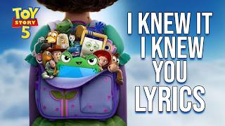 I Knew It, I Knew You Lyrics (From "Toy Story 5") Taylor Swift