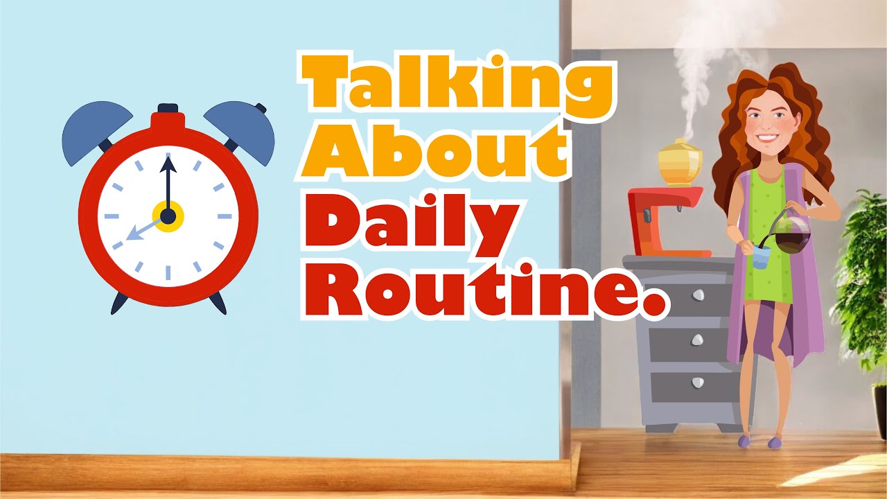Daily Routine | Talking About Your Day. Daily Routine English Made Easy ...