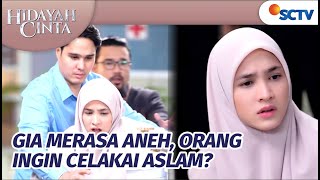 Mencurigakan! Aslam Hampir Celaka, Untung Ada Gia | Hidayah Cinta Episode 3