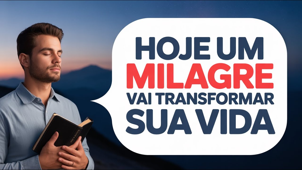 ORAÇÃO DO DIA DE HOJE: Algo Sobrenatural Vai Acontecer na Sua Vida