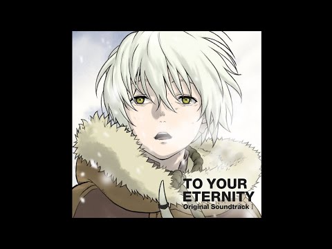 TO YOUR ETERNITY Vol 1 Original Soundtrack By Ryou Kawasaki