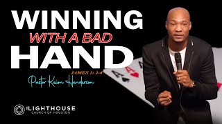 Winning with a Bad Hand | Pastor Keion Henderson