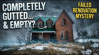 They STRIPPED this CREEPY 1800s House to the studs… then completely VANISHED!