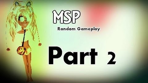 ♡ [MSP] - Random Time - Part 2 ♡