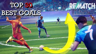 TOP 30 BEST REMATCH GOALS #1