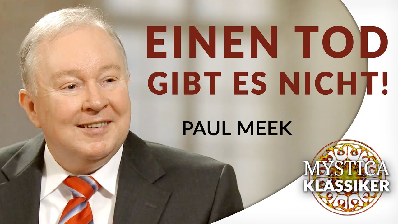 Paul Meek - einen Tod gibt es nicht! | MYSTICA.TV Klassiker (2015)