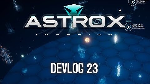 Astrox Imperium DEVLOG 23 (4/15/18)
