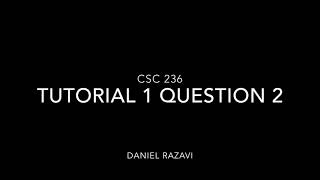 CSC236 Tutorial 1 Question 2 - Daniel Razavi