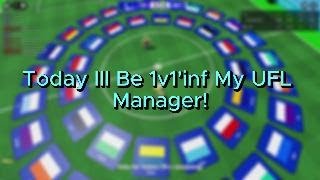 1v1'ing My UFL Manager!