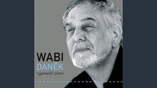 Video thumbnail of "Wabi Daněk - Tisíc mil"