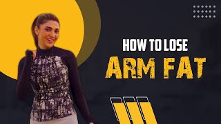 How to Lose Arm Fat | Sana Fakhar