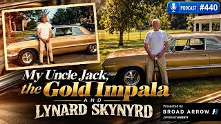 440: My Uncle Jack, Corvettes, Gold Impalas & Lynyrd Skynyrd
