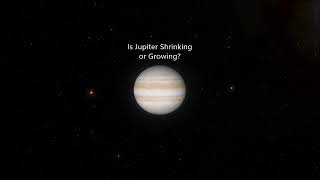Is Jupiter Shrinking or Growing?