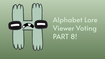 Alphabet Lore Viewer Voting Part 8!