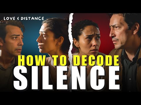 How to Decode the Silence of Someone You Love