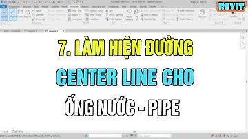 7. LÀM HIỆN ĐƯỜNG CENTER LINE CHO ỐNG NƯỚC - PIPE