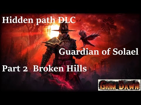 Grim Dawn, Hidden path DLC, part 2 Broken Hills, guardian of Solael
