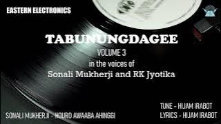 Tabunungdagee Volume 3 - Sonali Mukherji & RK Jyotika | Eastern Electronics |  Audio