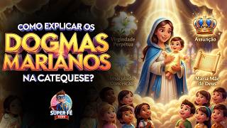 Como explicar os Dogmas Marianos na catequese? - Super Fé Kids