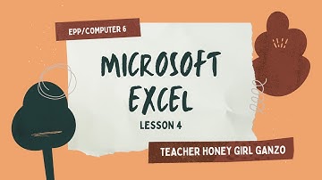 Grade 6 EPP Q1 Lesson 4: MICROSOFT EXCEL