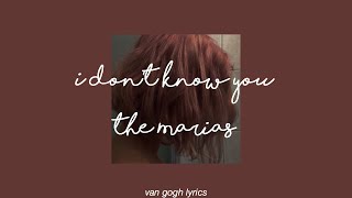 i don't know you - the marías || lyrics