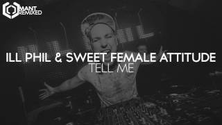 ILL PHIL & SWEET FEMALE ATTITUDE - TELL ME