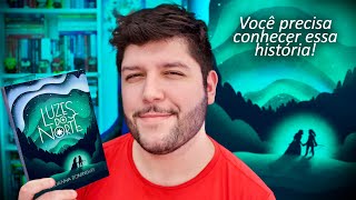 5 MOTIVOS PARA LER: "LUZES DO NORTE" 🌈