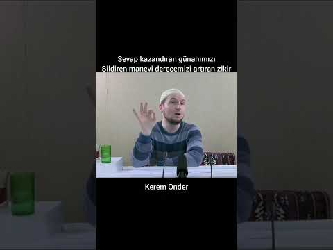 Sevap kazandıran günahları sildiren manevi derecemizi artıran zikir / Kerem Önder