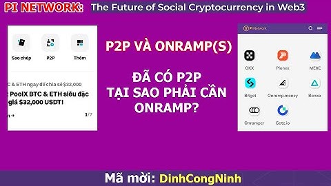 Pi Network: P2P và Onramp khác nhau như thế nào? Tạo sao đã có P2P mà Pi Network phải cần Onramp?