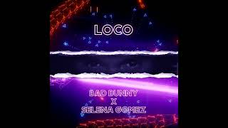 Bad Bunny X Selena Gomez - LOCO By ZAID (IA COVER) (ORIGINAL)