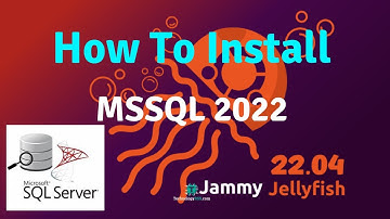 How To Install MSSQL 2022 on Ubuntu 22.04