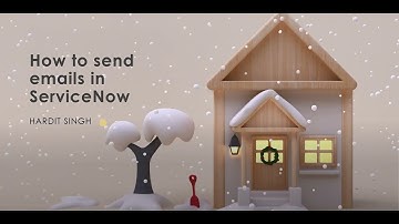 Part 2 - How to send emails in ServiceNow?
