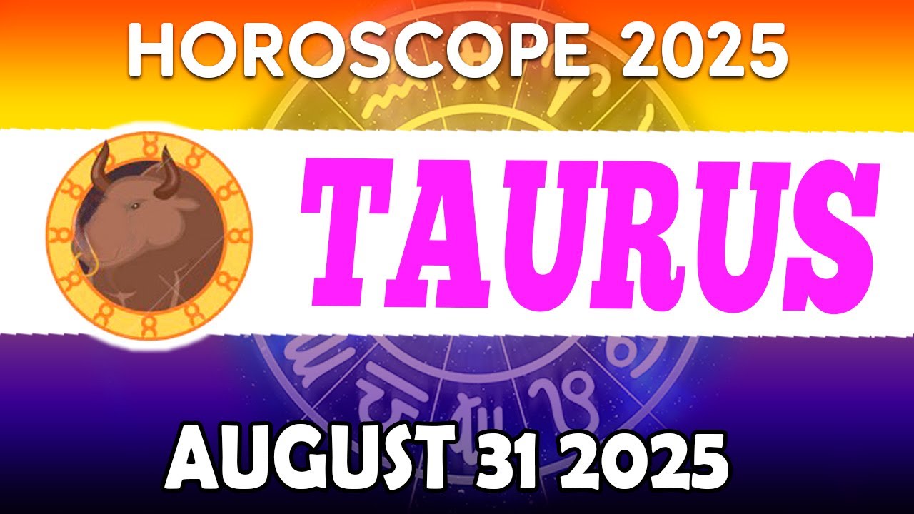 SOMETHING TOTALLY UNEXPECTED ARRIVES horoscope for today TAURUS AUGUST ...