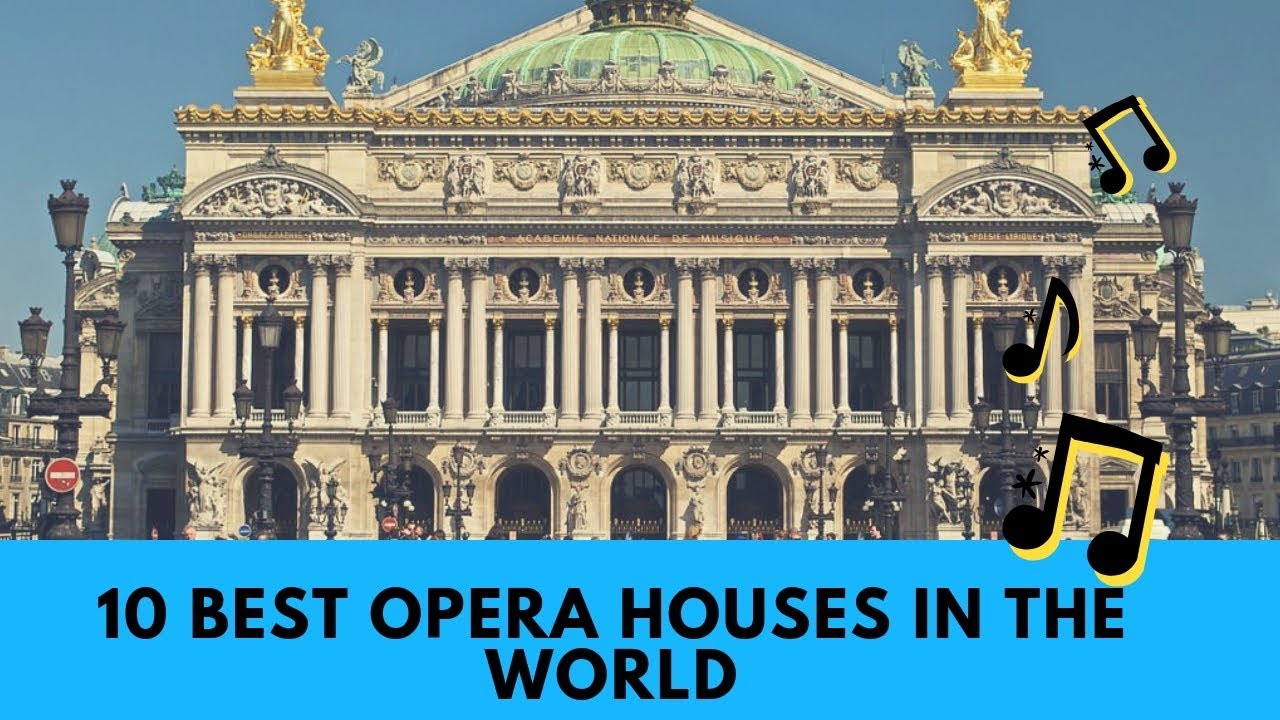 10 Best Opera Houses In The World