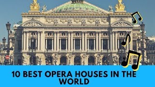 10 Best Opera Houses In The World