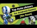 Top 3 Auto clickers for Android Games [NO ROOT Required]