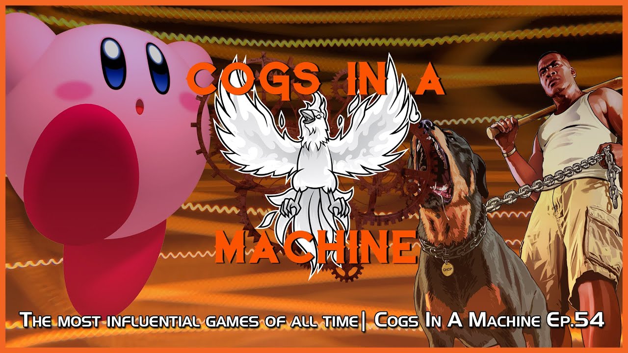 The Most Influential Games Of All Time Cogs In A Machine Ep 54 YouTube the-most-influential-games-of-all-time-cogs-in-a-machine-ep-54-youtube