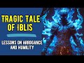 The fall of jinn iblis islamic lessons on arrogance  quran story