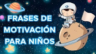 15 frases para motivar a los niños | Frases positivas para la familia 👨‍👩‍👧‍👦