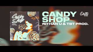 Rithan U & Tbt Prod. - Candy Shop